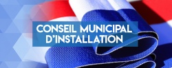 INSTALLATION DU NOUVEAU CONSEIL MUNICIPAL - 19h15 - SALLE DES FETES